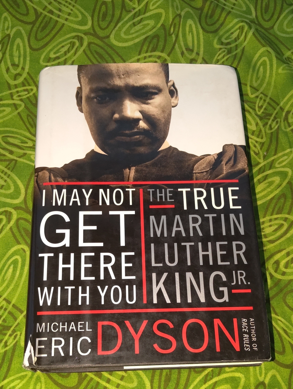 I May Not Get There with You : The True Martin Luther King, Jr. by Michael Eric